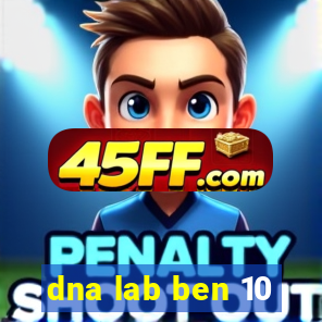 dna lab ben 10